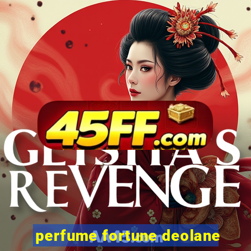 perfume fortune deolane